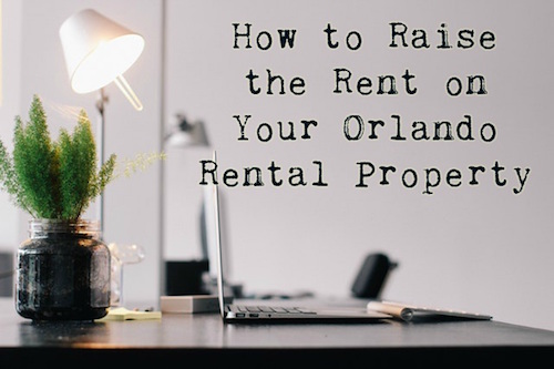 How to Raise the Rent on Your Orlando Rental Property