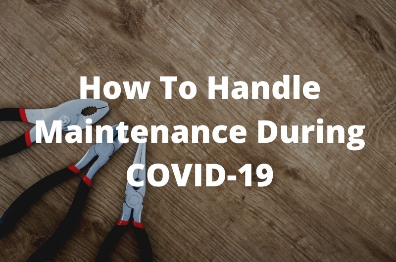 How To Handle Maintenance During COVID-19
