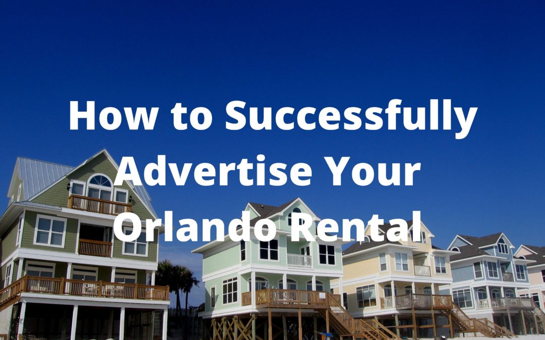 How to Successfully Advertise Your Orlando Rental